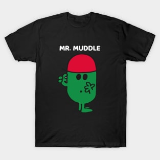 MR. MUDDLE T-Shirt